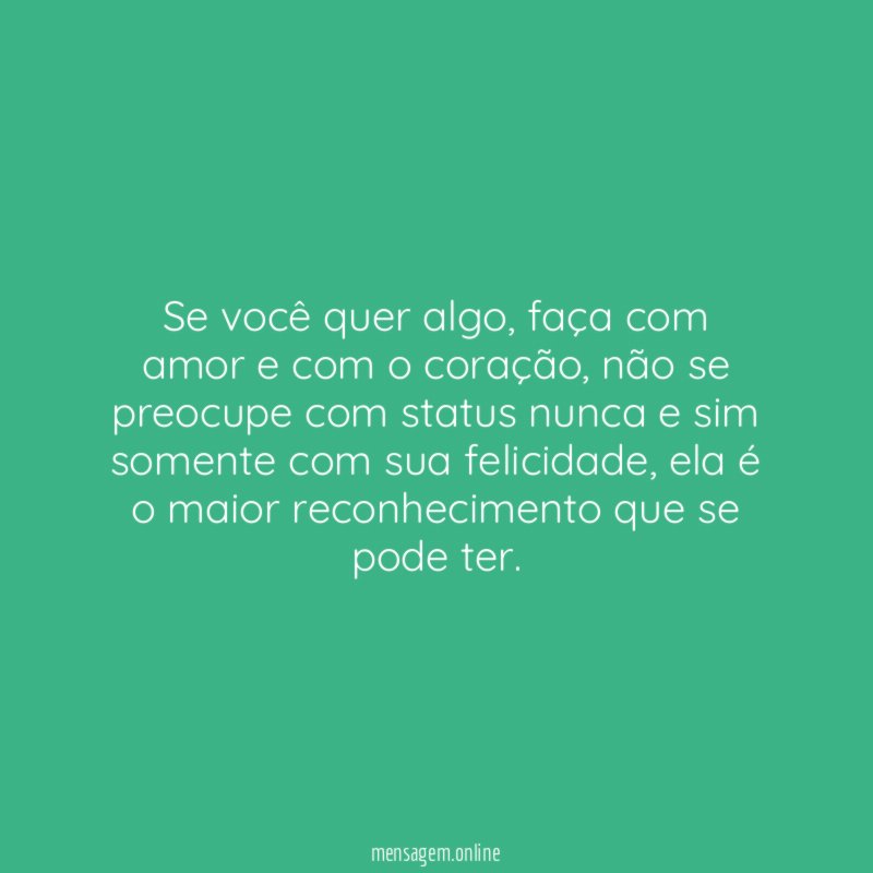 Se você quer algo