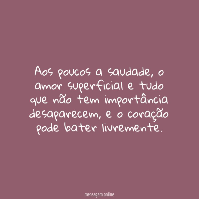 Aos poucos a saudade