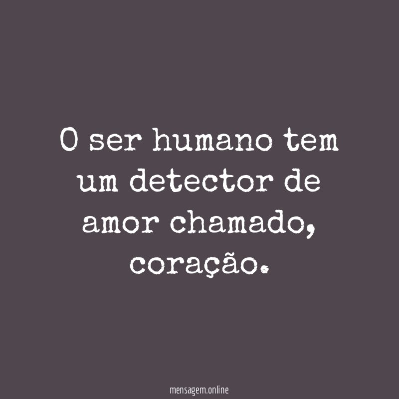 O ser humano tem um detector de amor chamado