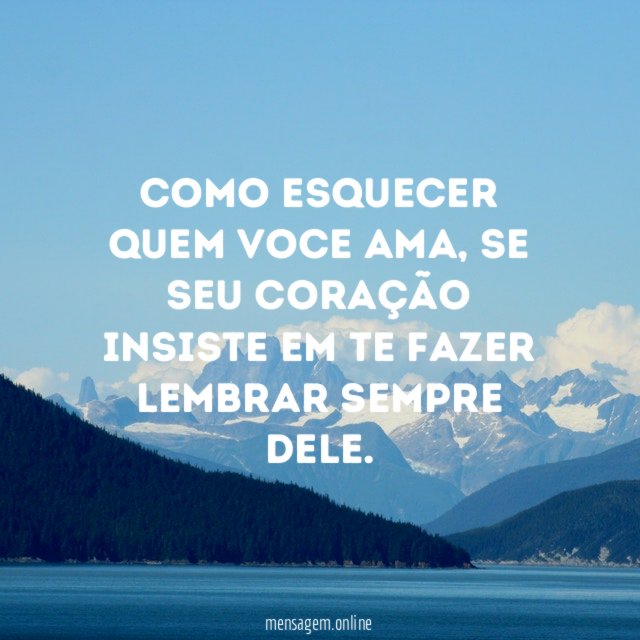 Como esquecer quem voce ama