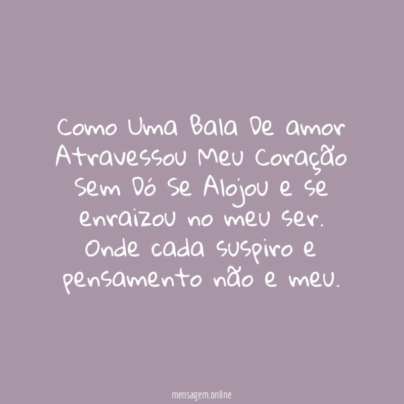 Como Uma Bala De amor Atravessou Meu Coração