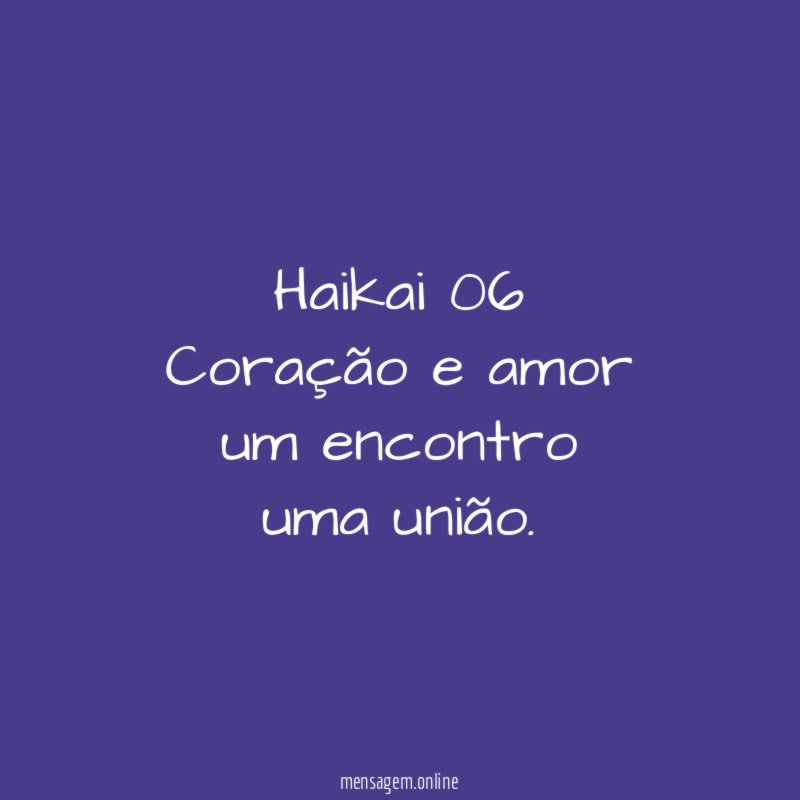 Haikai 06 Coração e amor um encontro uma união