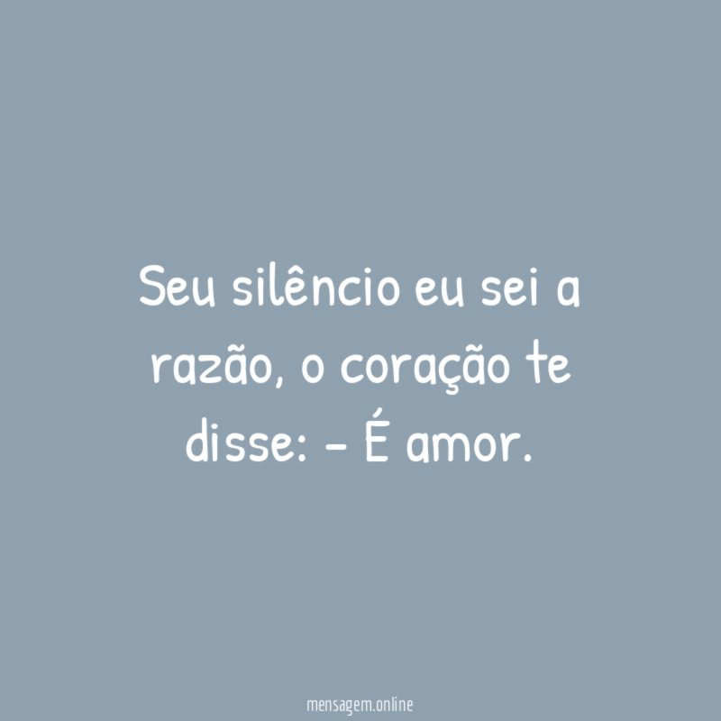 Seu silêncio eu sei a razão