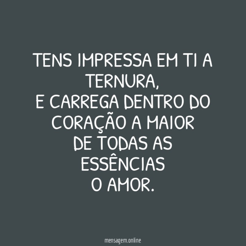 Tens impressa em ti a ternura