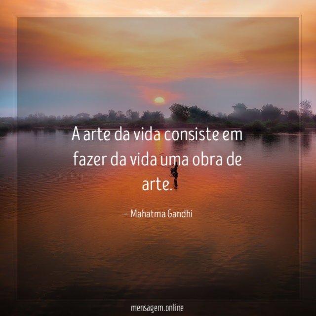 A arte da vida consiste em fazer da