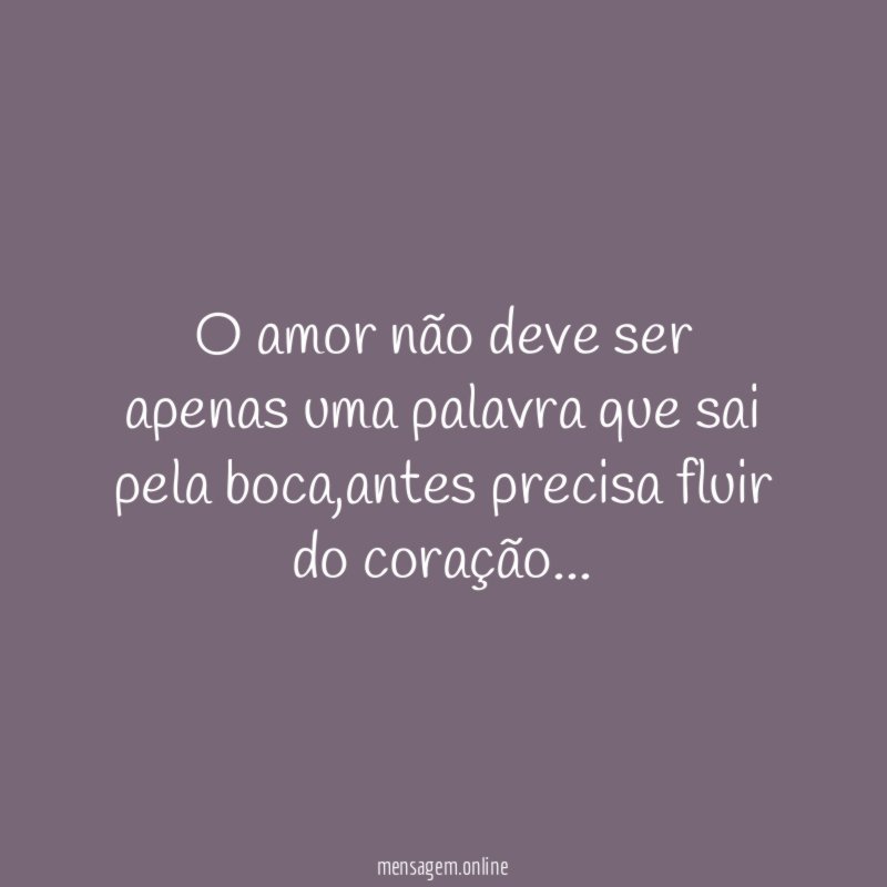 O amor não deve ser apenas uma