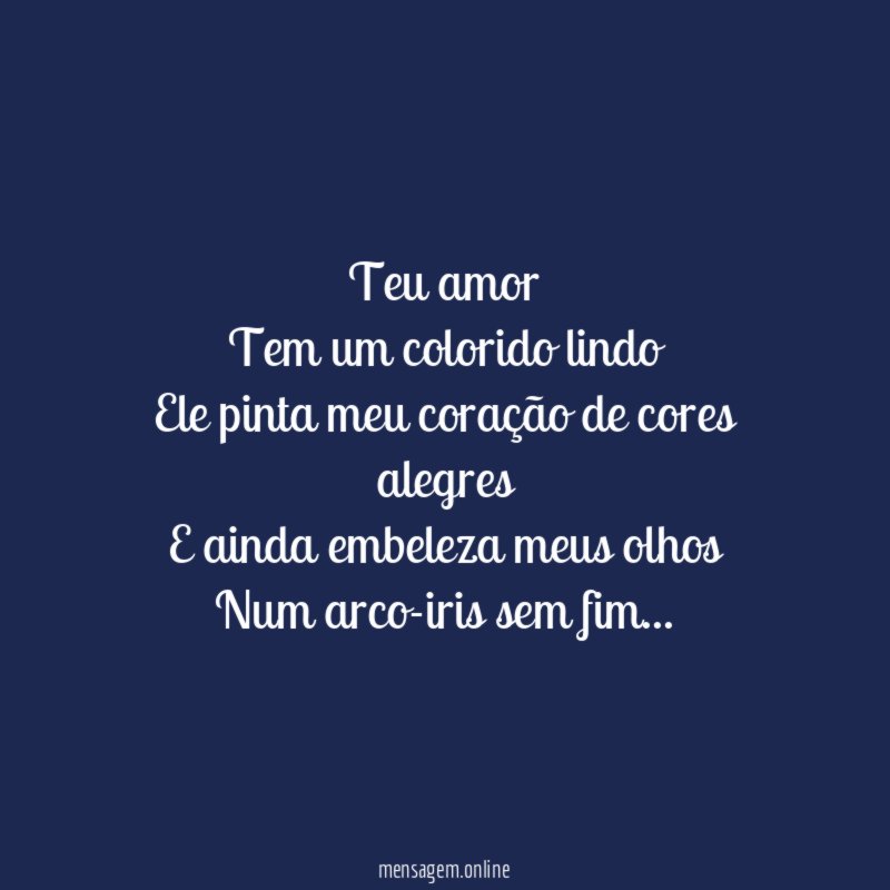 Teu amor Tem um colorido lindo Ele pinta meu coração