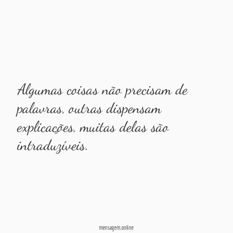 Algumas coisas não precisam de palavras