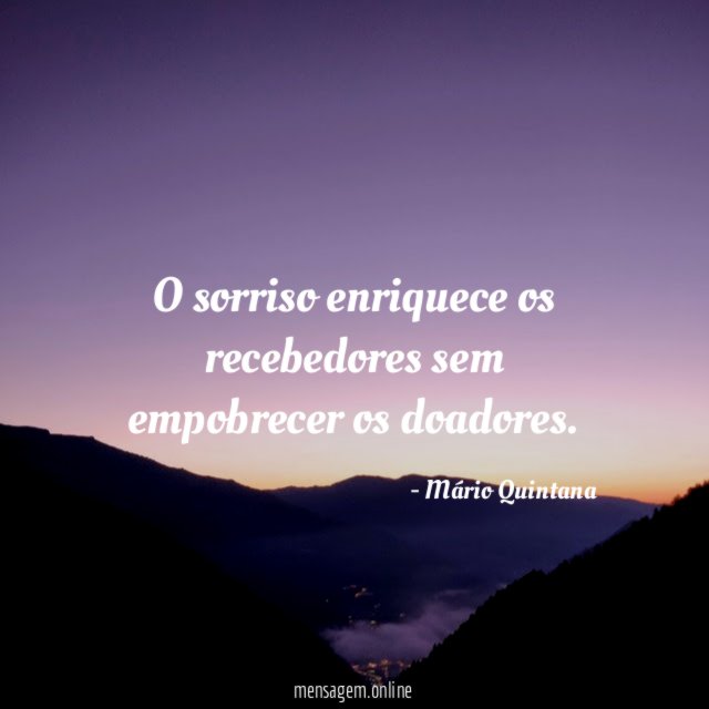 O sorriso enriquece os recebedores sem empobrecer os doadores