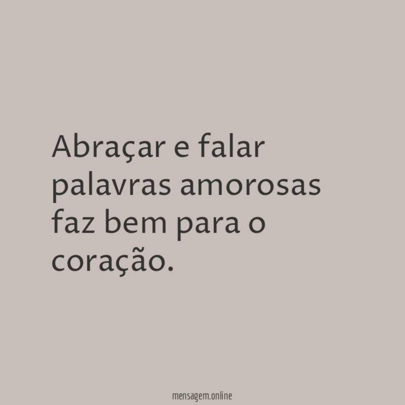 Abraçar e falar palavras amorosas faz bem para o coração