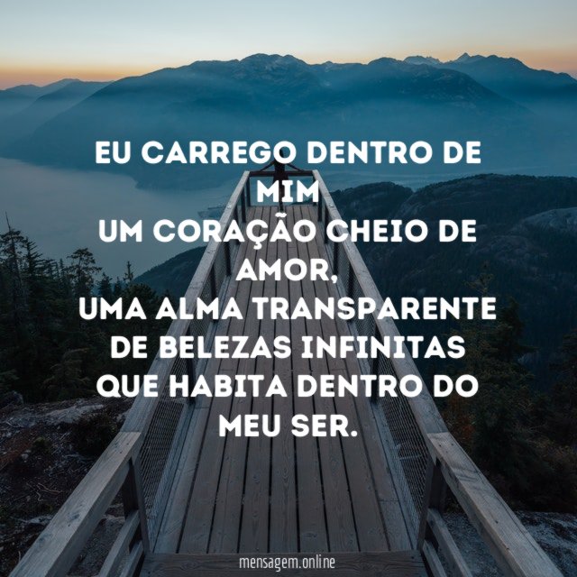 Eu carrego dentro de mim um coração cheio de amor