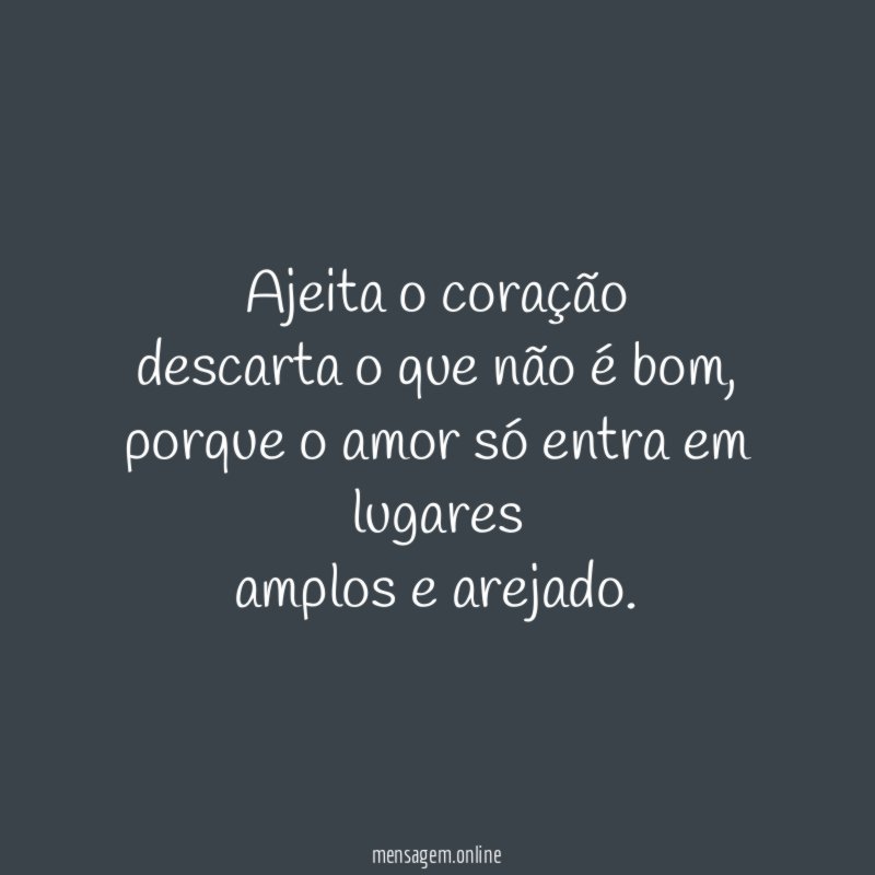 Ajeita o coração descarta o que não é bom