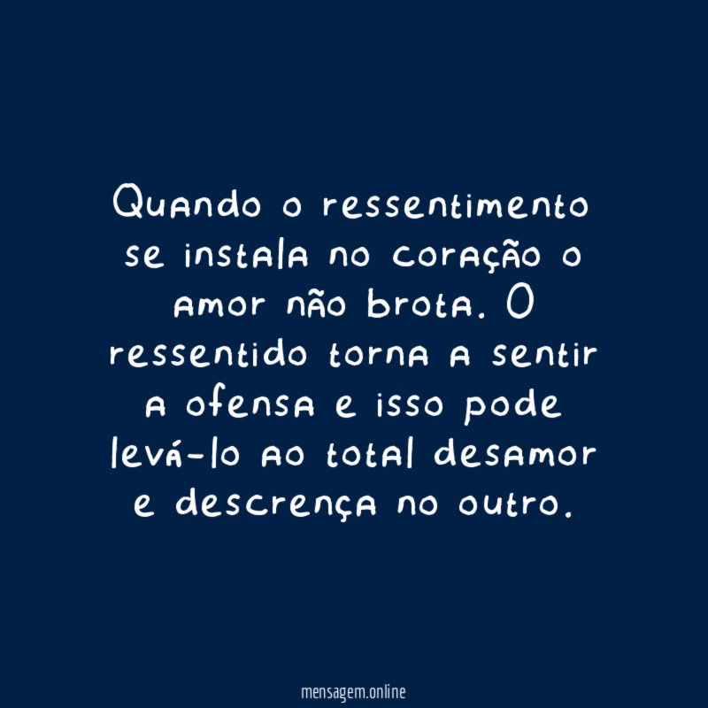 Quando o ressentimento se instala no coração