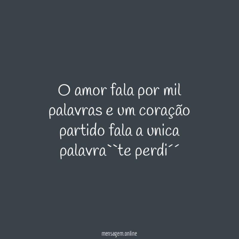o amor fala por mil palavras e um