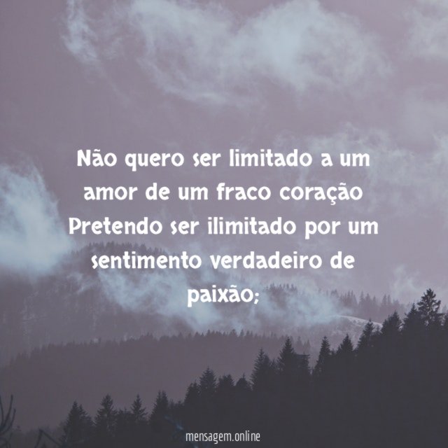 Não quero ser limitado a um amor de