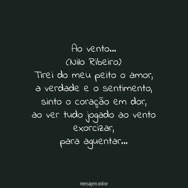 Ao vento…
(Nilo Ribeiro)