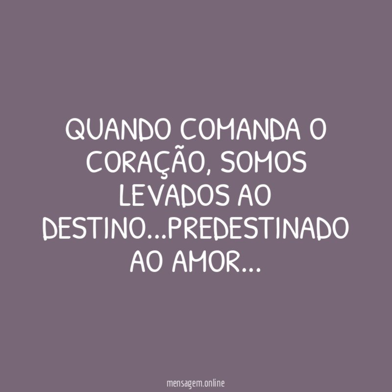 QUANDO COMANDA O CORAÇÃO