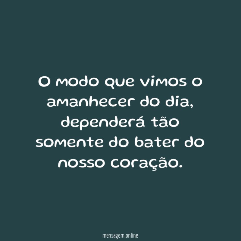 O modo que vimos o amanhecer do dia