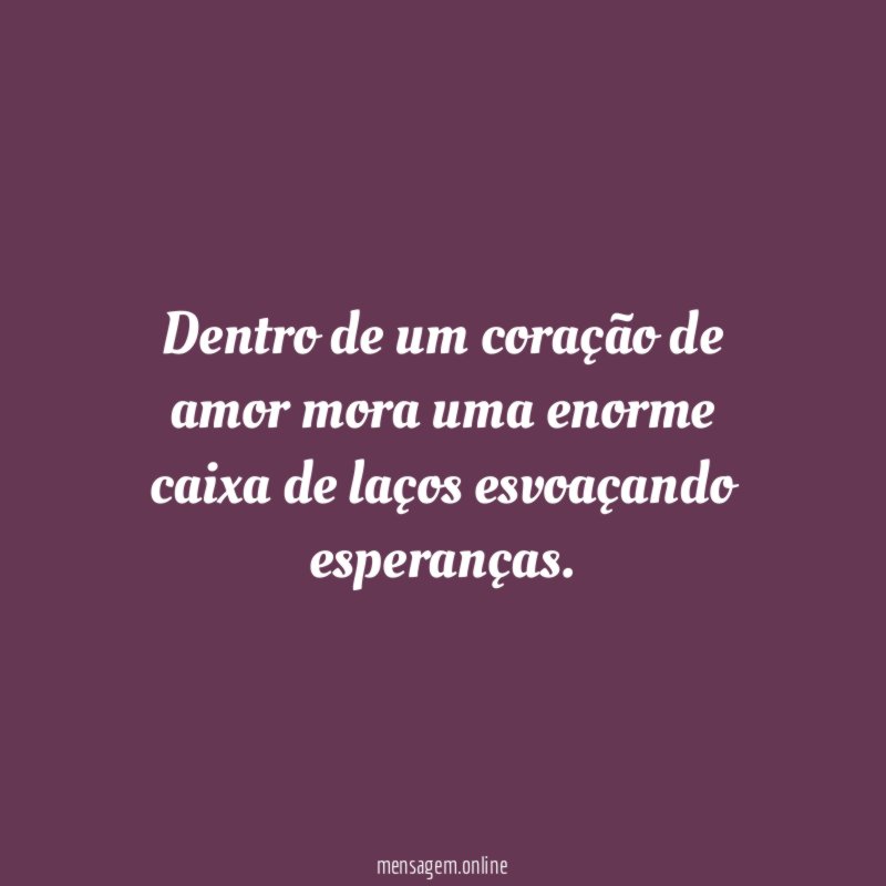 Dentro de um coração de amor mora uma