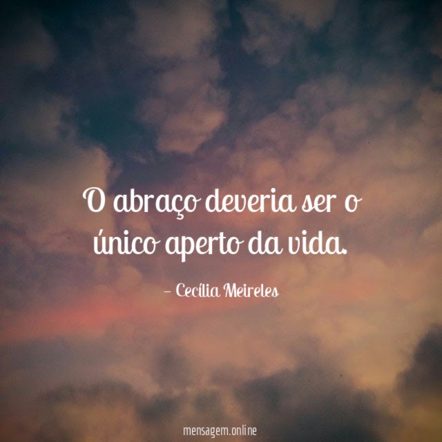 O abraço deveria ser o único aperto da vida
