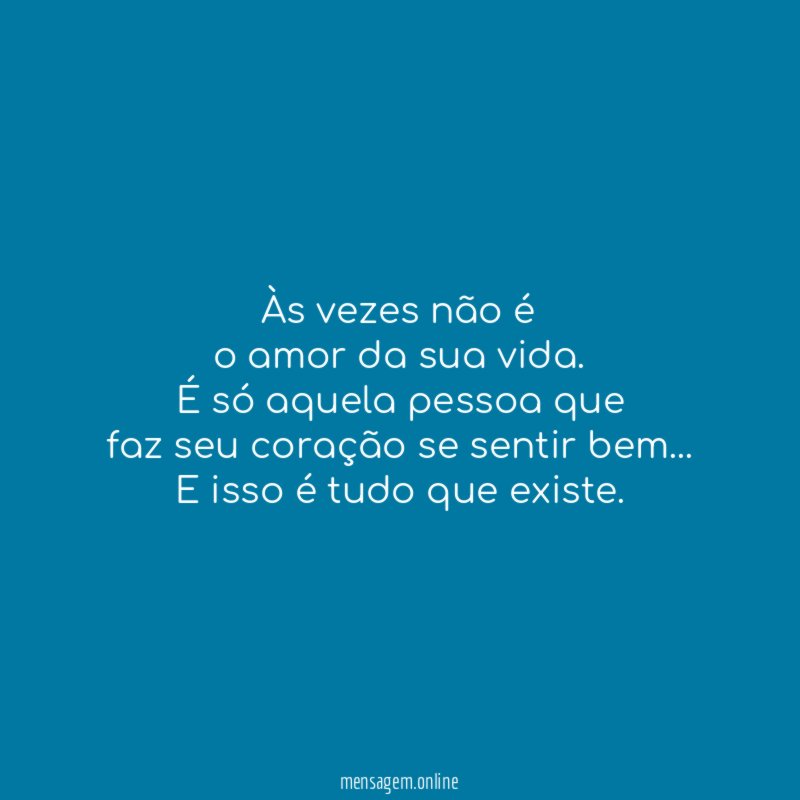 Às vezes não é o amor da sua vida