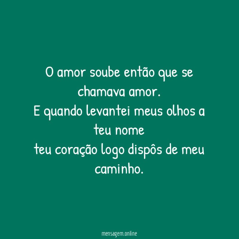 O amor soube então que se chamava amor