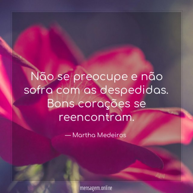 Não se preocupe e não sofra com as despedidas