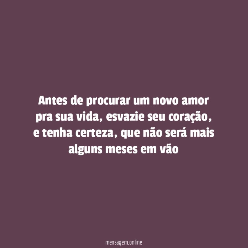 Antes de procurar um novo amor pra sua vida