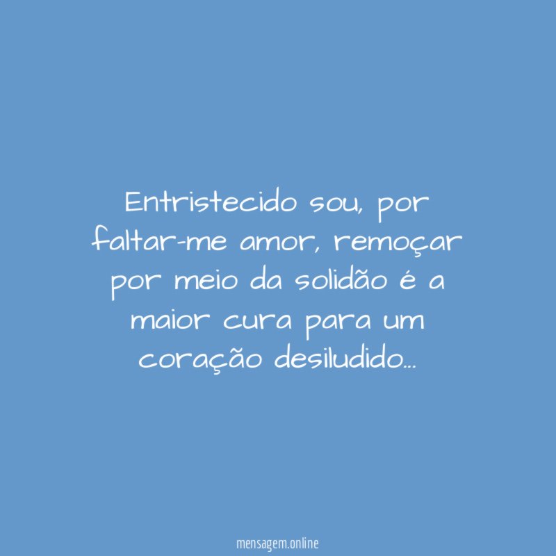 Entristecido sou