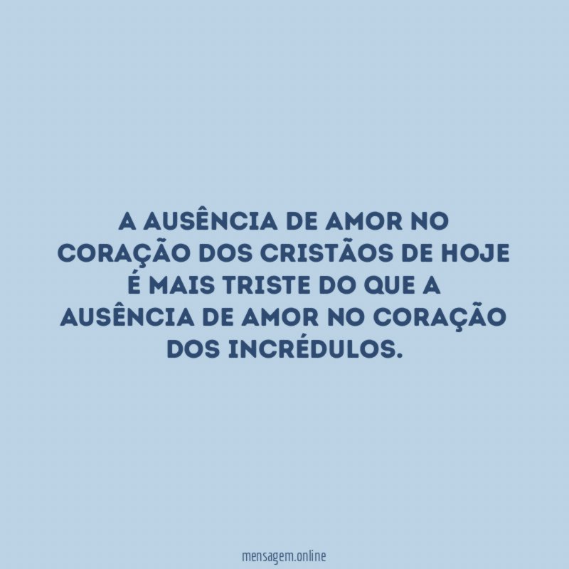 A ausência de amor no coração dos cristãos