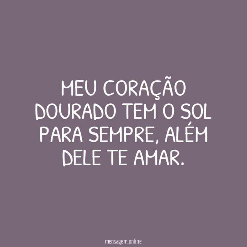 Meu coração dourado tem o sol para sempre