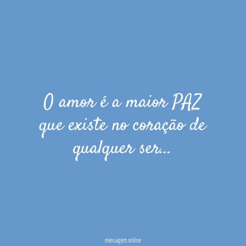 O amor é a maior PAZ que existe