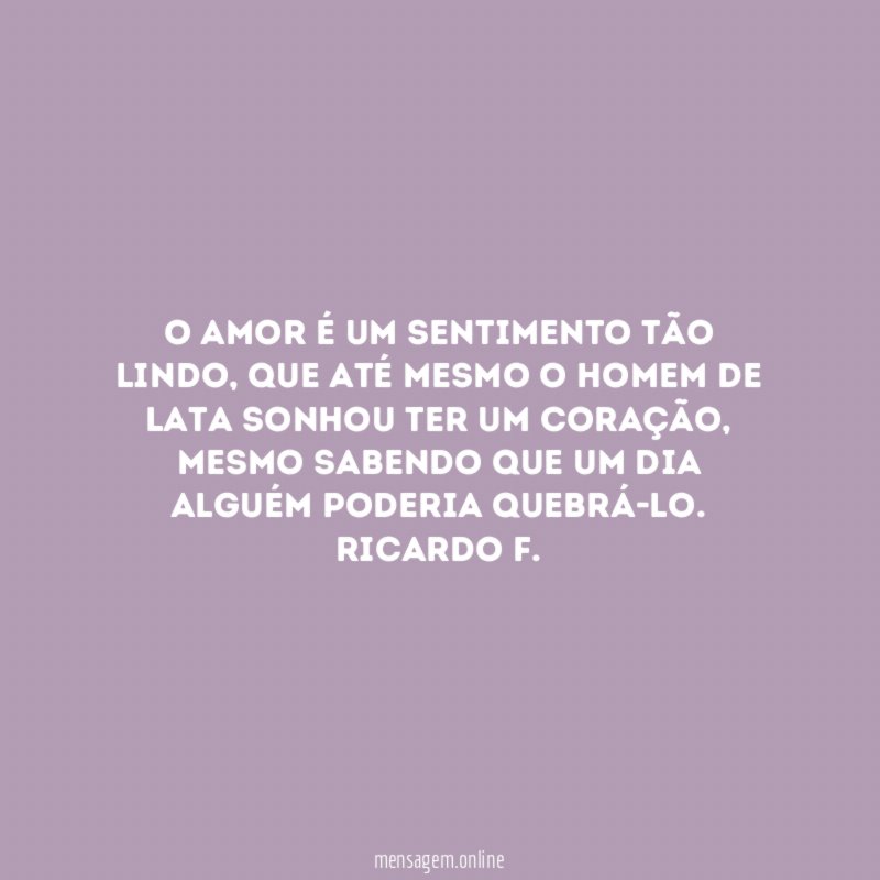 O amor é um sentimento tão lindo