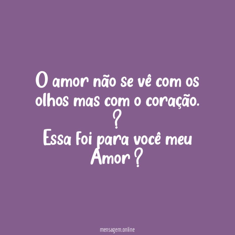 O amor não se vê com os olhos
