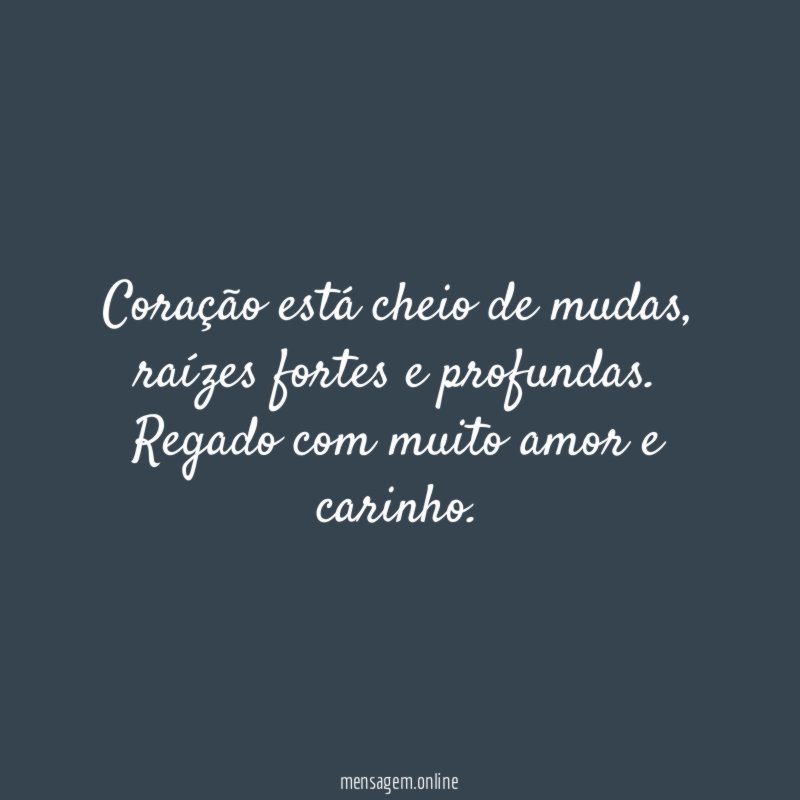 Coração está cheio de mudas