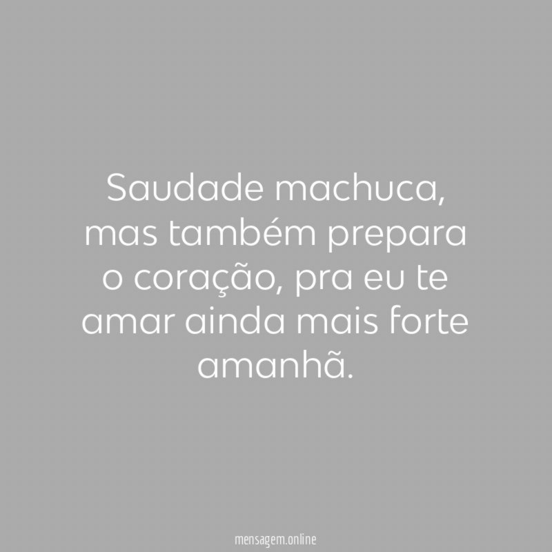 Saudade machuca