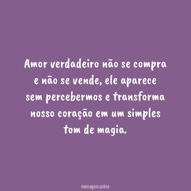 Amor verdadeiro não se compra e não se vende