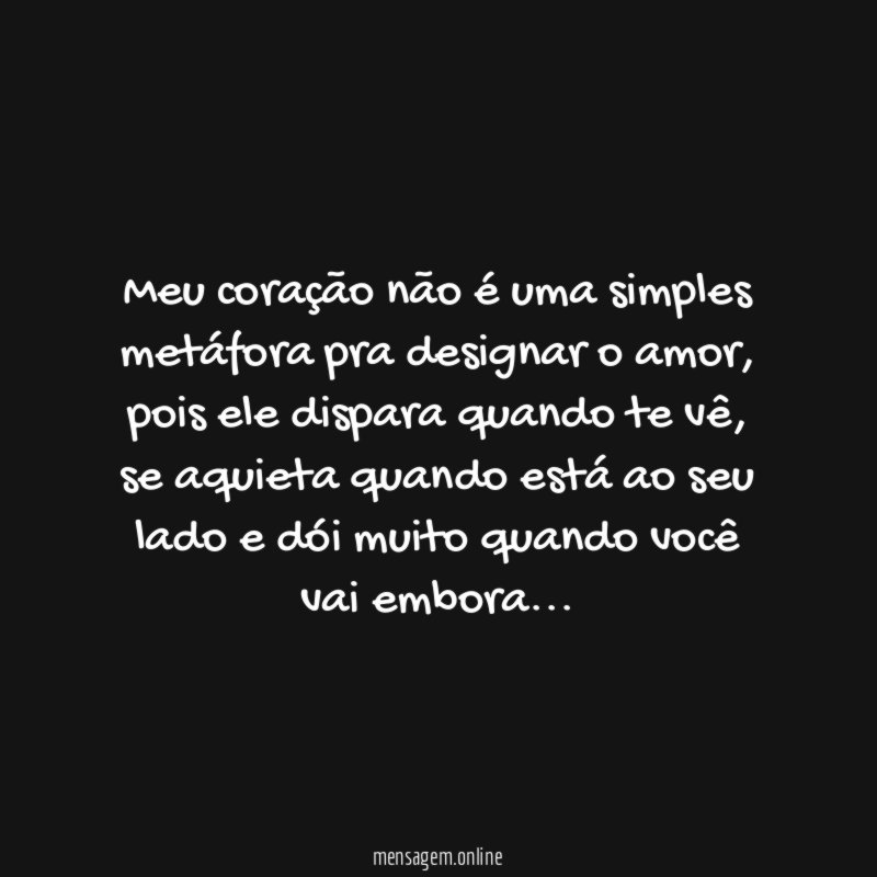 Meu coração não é uma simples metáfora pra