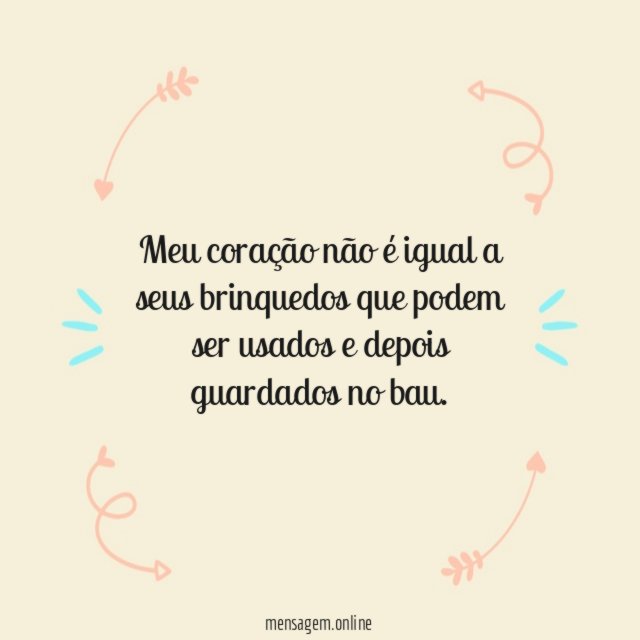 Meu coração não é igual a seus brinquedos