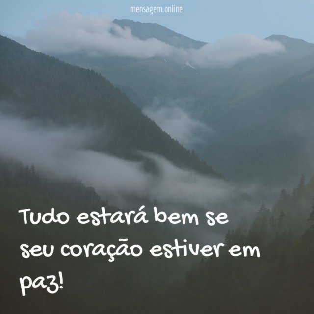 Tudo estará bem se seu coração estiver em paz