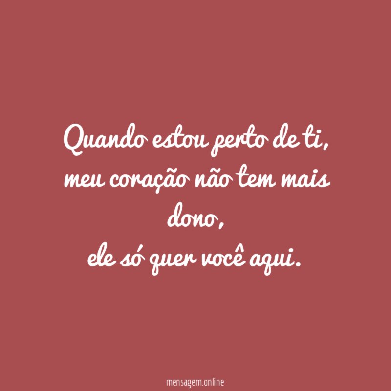 Quando estou perto de ti