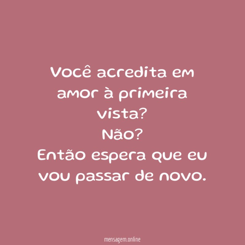 Você acredita em amor à primeira vista