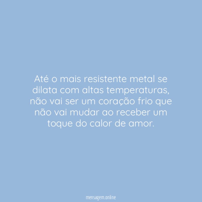 Até o mais resistente metal se dilata com altas temperaturas