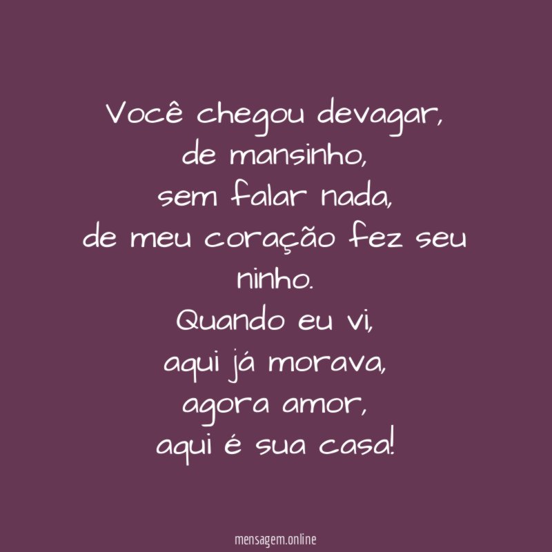 Você chegou devagar