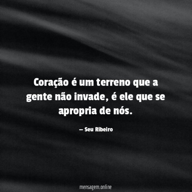 Coração é um terreno que a gente não invade