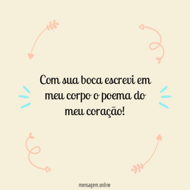 Com sua boca escrevi em meu corpo