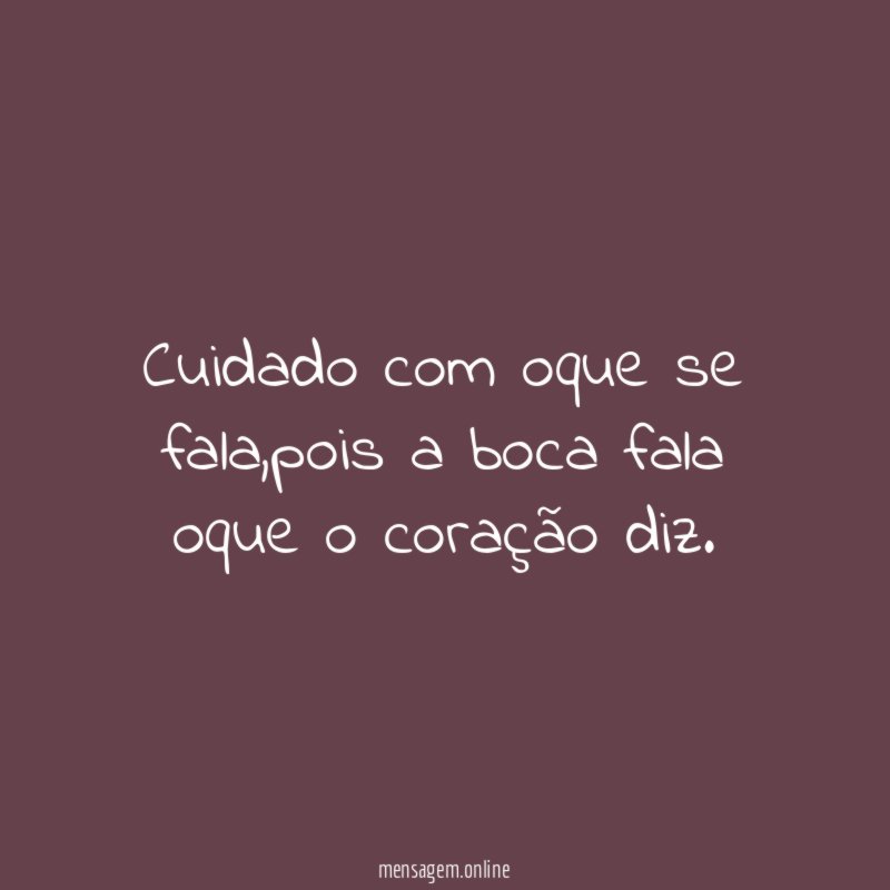 Cuidado com oque se fala
