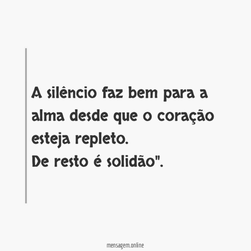 A silêncio faz bem para a alma desde