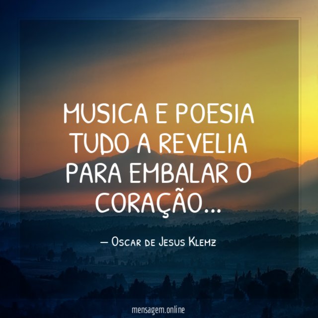 Musica e poesia tudo a revelia para embalar o coração