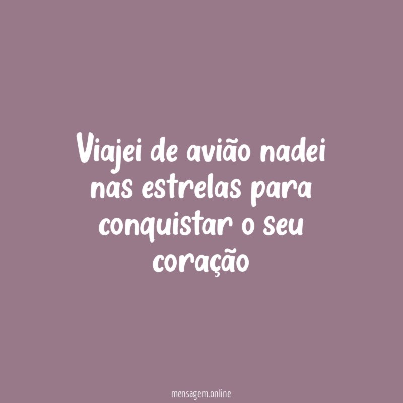 Viajei de avião nadei nas estrelas para conquistar